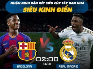 Read more about the article Soi kèo Barcelona vs Real Madrid, 2h00 ngày 13/1: Siêu Cúp Tây Ban Nha